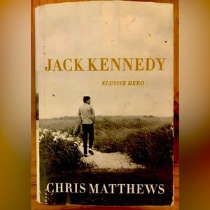 Jack Kennedy, Elusive Hero, by Chris Matthews, in Hardcover (2011)